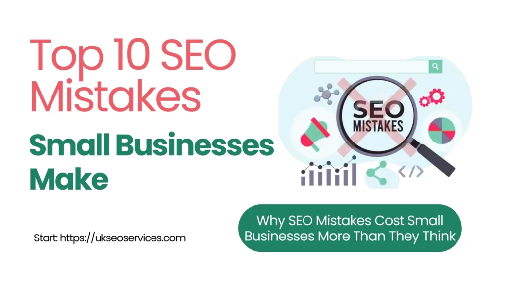 Top 10 SEO Mistakes Small Businesses Make